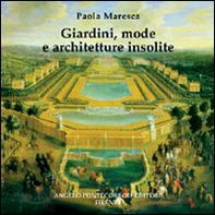 Giardini, mode e architetture insolite - Librerie.coop