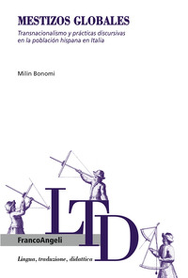Mestizos globales. Transnacionalismo y prácticas discursivas en la población hispana en Italia - Librerie.coop Mestizos globales. Transnacionalismo y prácticas discursivas en la población hispana en Italia - Librerie.coop
