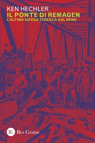 Il ponte di Remagen - Librerie.coop Il ponte di Remagen - Librerie.coop