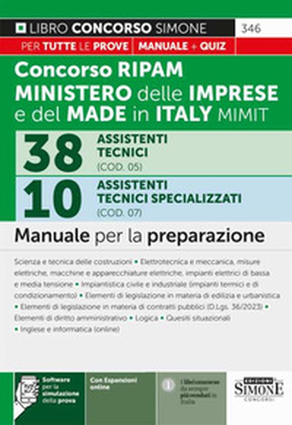 Concorso RIPAM 338 posti ministero delle imprese e del made in Italy MIMIT. 38 assistenti tecnici (COD. 05). 10 Assistenti tecnici specializzati (COD. 07). Manuale per la preparazione - Librerie.coop Concorso RIPAM 338 posti ministero delle imprese e del made in Italy MIMIT. 38 assistenti tecnici (COD. 05). 10 Assistenti tecnici specializzati (COD. 07). Manuale per la preparazione - Librerie.coop