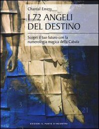 I 72 angeli del destino. Scopri il tuo futuro con la numerologia magica della Cabala - Librerie.coop I 72 angeli del destino. Scopri il tuo futuro con la numerologia magica della Cabala - Librerie.coop