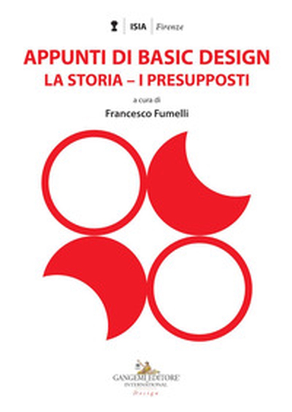 Appunti di basic design. La storia. I presupposti - Librerie.coop Appunti di basic design. La storia. I presupposti - Librerie.coop