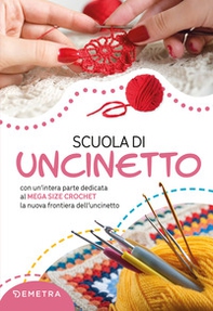 Scuola di uncinetto. Con un'intera parte dedicata al mega size crochet la nuova frontiera dell'uncinetto - Librerie.coop Scuola di uncinetto. Con un'intera parte dedicata al mega size crochet la nuova frontiera dell'uncinetto - Librerie.coop
