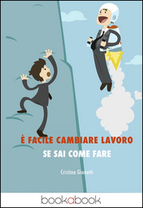 È facile cambiare lavoro se sai come fare - Librerie.coop È facile cambiare lavoro se sai come fare - Librerie.coop