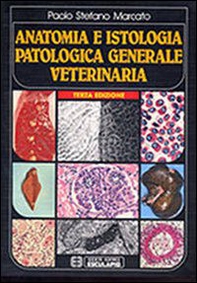 Anatomia e istologia patologica generale. Veterinaria - Librerie.coop