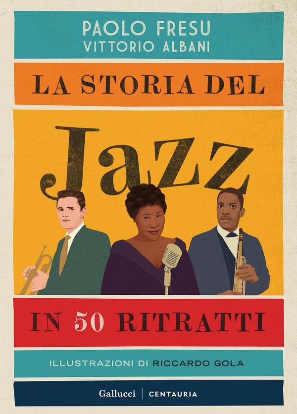 La storia del jazz in 50 ritratti - Librerie.coop