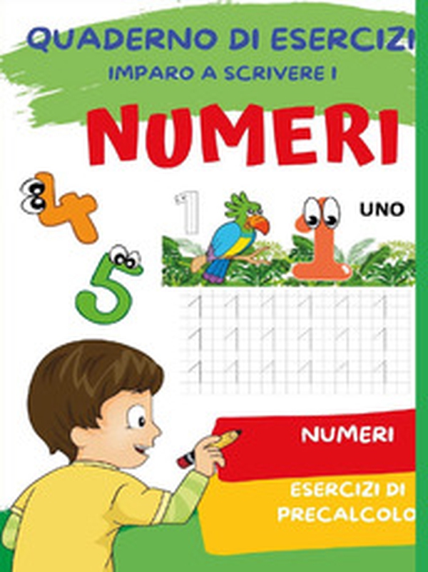 Quaderno per imparare a scrivere i numeri - Librerie.coop Quaderno per imparare a scrivere i numeri - Librerie.coop