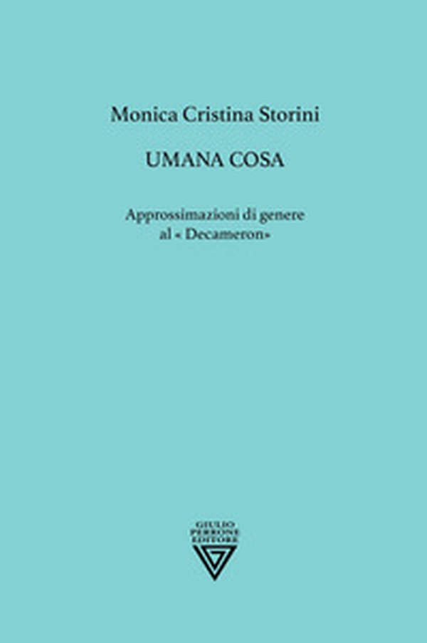 Umana cosa. Approssimazioni di genere al «Decameron» - Librerie.coop Umana cosa. Approssimazioni di genere al «Decameron» - Librerie.coop