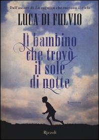 Il bambino che trovò il sole di notte - Librerie.coop