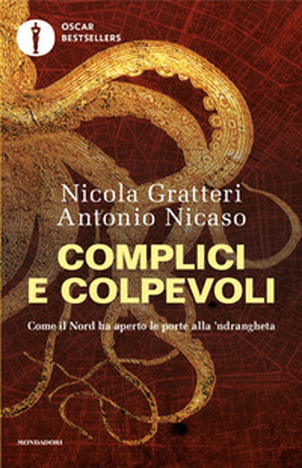Complici e colpevoli. Come il Nord ha aperto le porte alla 'ndrangheta - Librerie.coop Complici e colpevoli. Come il Nord ha aperto le porte alla 'ndrangheta - Librerie.coop