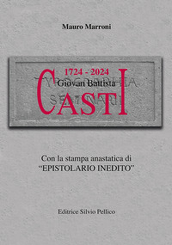1724-2024. I trecento anni dalla nascita di Giovan Battista Casti - Librerie.coop 1724-2024. I trecento anni dalla nascita di Giovan Battista Casti - Librerie.coop