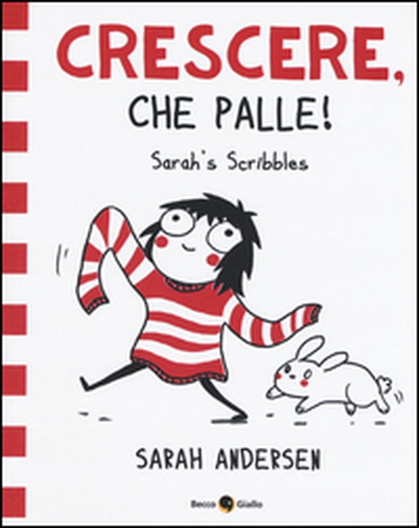 Sarah's Scribbles. Crescere, che palle! - Vol. 1 - Librerie.coop Sarah's Scribbles. Crescere, che palle! - Vol. 1 - Librerie.coop