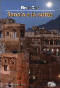 Sana'a e la notte - Librerie.coop Sana'a e la notte - Librerie.coop