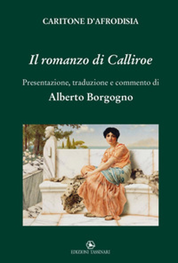 Il romanzo di Calliroe - Librerie.coop Il romanzo di Calliroe - Librerie.coop