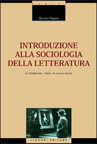 Introduzione alla sociologia della letteratura. La tradizione, i testi, le nuove teorie - Librerie.coop
