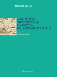 Analisi della stratificazione linguistica nella parlata di Vercelli - Librerie.coop
