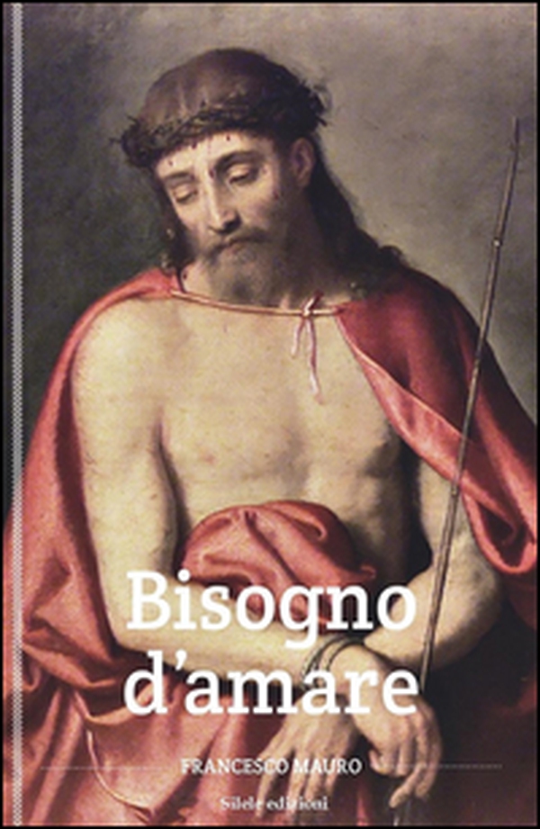 Bisogno d'amare - Librerie.coop Bisogno d'amare - Librerie.coop
