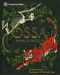 Ossa. Animali ai raggi X - Librerie.coop Ossa. Animali ai raggi X - Librerie.coop