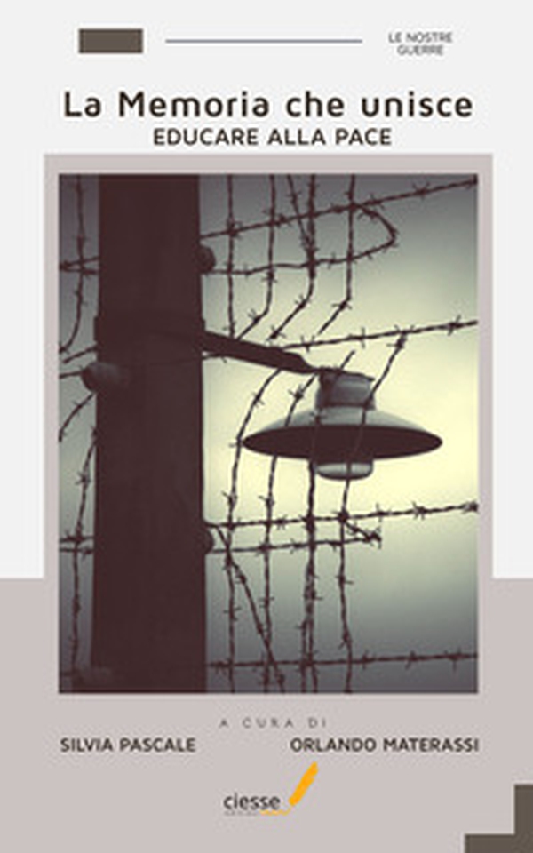 La memoria che unisce. Educare alla pace - Librerie.coop