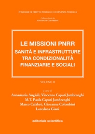 Le missioni PNRR. Sanità e infrastrutture tra condizionalità finanziarie e sociali - Vol. 2 - Librerie.coop