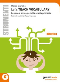 Let's teach vocabulary. Lessico e strategie nella scuola primaria - Librerie.coop