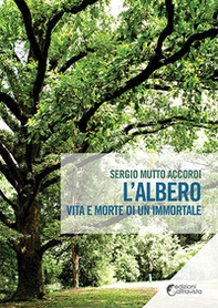 L'albero. Vita e morte di un immortale - Librerie.coop L'albero. Vita e morte di un immortale - Librerie.coop
