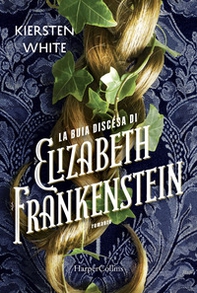 La buia discesa di Elizabeth Frankenstein - Librerie.coop La buia discesa di Elizabeth Frankenstein - Librerie.coop