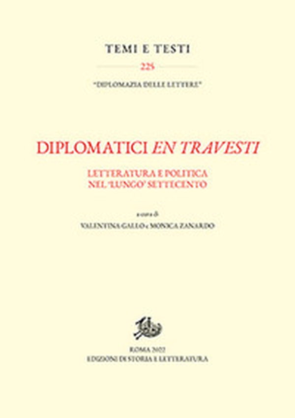 Diplomatici en travesti. Letteratura e politica nel «lungo» Settecento - Librerie.coop Diplomatici en travesti. Letteratura e politica nel «lungo» Settecento - Librerie.coop