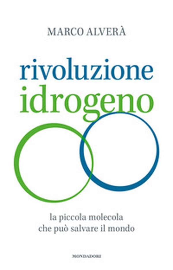 Rivoluzione idrogeno. La piccola molecola che può salvare il mondo - Librerie.coop Rivoluzione idrogeno. La piccola molecola che può salvare il mondo - Librerie.coop