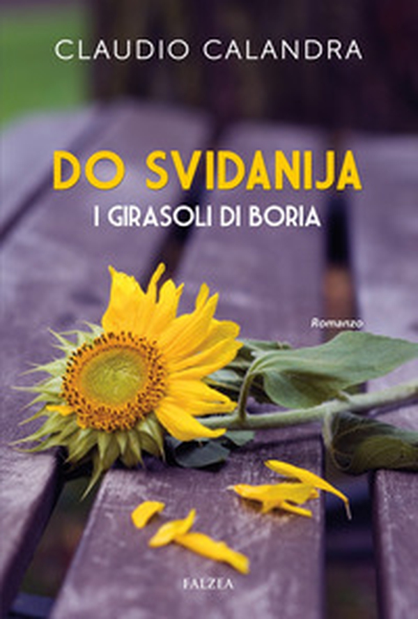 Do svidanija. I girasoli di Boria - Librerie.coop Do svidanija. I girasoli di Boria - Librerie.coop