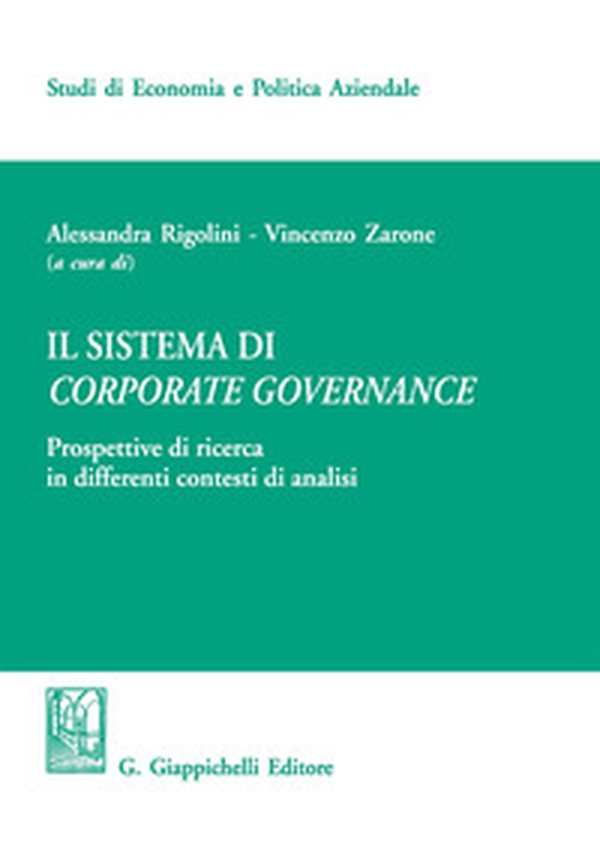 Il sistema di corporate governance. Prospettive di ricerca in differenti contesti di analisi - Librerie.coop Il sistema di corporate governance. Prospettive di ricerca in differenti contesti di analisi - Librerie.coop