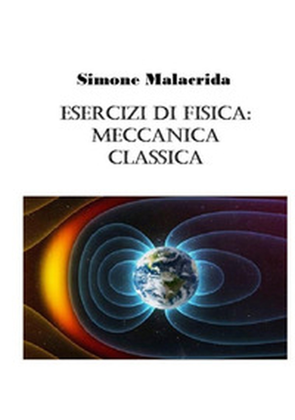 Esercizi di fisica: meccanica classica - Librerie.coop Esercizi di fisica: meccanica classica - Librerie.coop