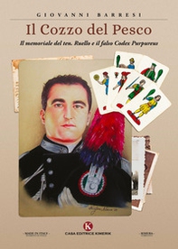 Il Cozzo del Pesco. Il memoriale del ten. Ruello e il falso Codex Purpureus - Librerie.coop