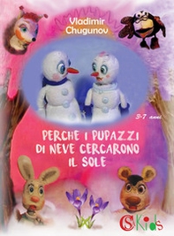Perché i pupazzi di neve cercarono il sole - Librerie.coop Perché i pupazzi di neve cercarono il sole - Librerie.coop