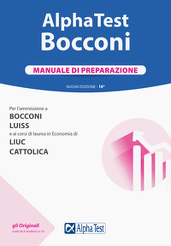 Alpha Test. Bocconi. Manuale di preparazione - Librerie.coop Alpha Test. Bocconi. Manuale di preparazione - Librerie.coop