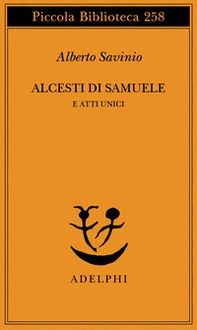 Alcesti di Samuele e atti unici - Librerie.coop Alcesti di Samuele e atti unici - Librerie.coop