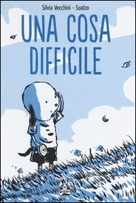 Una cosa difficile - Librerie.coop Una cosa difficile - Librerie.coop