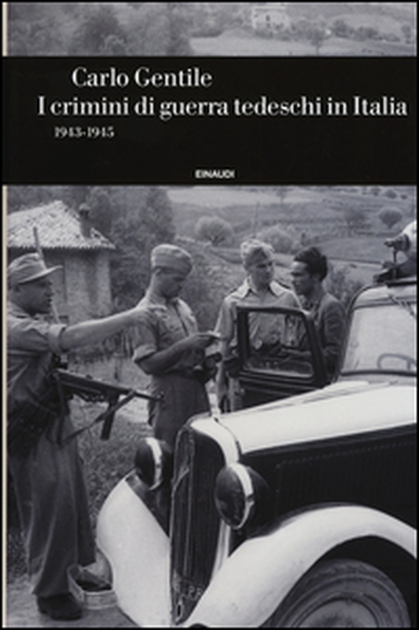I crimini di guerra tedeschi in Italia (1943-1945) - Librerie.coop I crimini di guerra tedeschi in Italia (1943-1945) - Librerie.coop