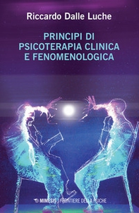 Principi di psicoterapia clinica e fenomenologica - Librerie.coop Principi di psicoterapia clinica e fenomenologica - Librerie.coop