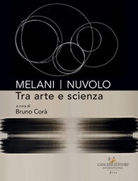 Melani Nuvolo. Tra arte e scienza - Librerie.coop
