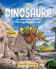 Dinosauri! Incredibili scoperte, falsi miti e misteri irrisolti della Preistoria - Librerie.coop
