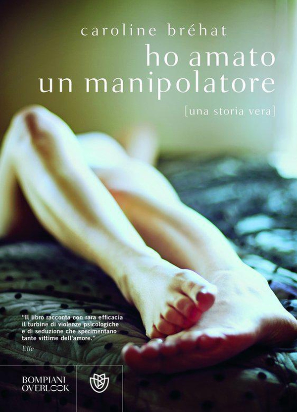 Ho amato un manipolatore - Librerie.coop Ho amato un manipolatore - Librerie.coop