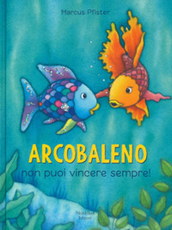 Arcobaleno non puoi vincere sempre! - Librerie.coop Arcobaleno non puoi vincere sempre! - Librerie.coop