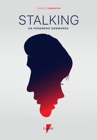 Stalking. Un fenomeno sommerso - Librerie.coop