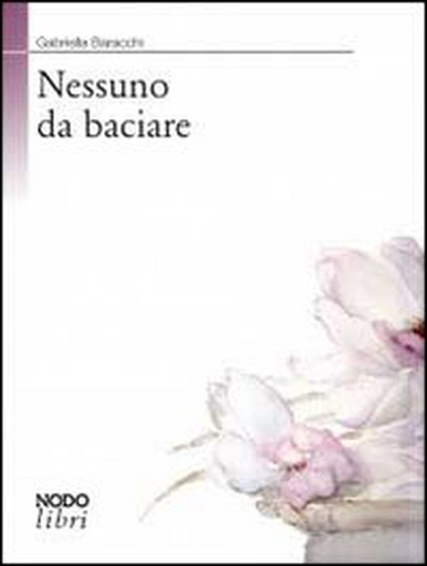 Nessuno da baciare - Librerie.coop Nessuno da baciare - Librerie.coop