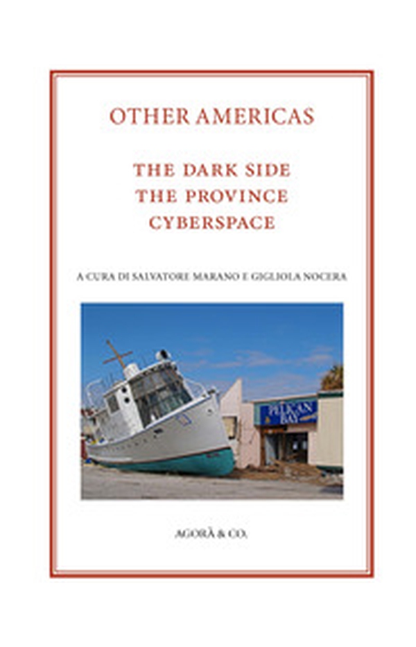Other Americas. The dark side, the province, cyberspace - Librerie.coop Other Americas. The dark side, the province, cyberspace - Librerie.coop