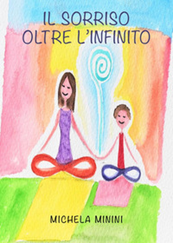 Il sorriso oltre l'infinito - Librerie.coop Il sorriso oltre l'infinito - Librerie.coop