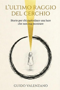 L'ultimo raggio del Cerchio - Librerie.coop