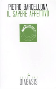 Il sapere affettivo - Librerie.coop