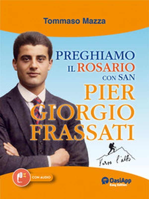 Preghiamo il rosario con san Pier Giorgio Frassati - Librerie.coop